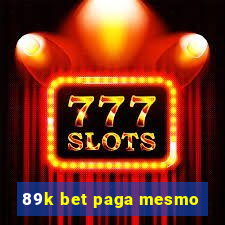 89k bet paga mesmo